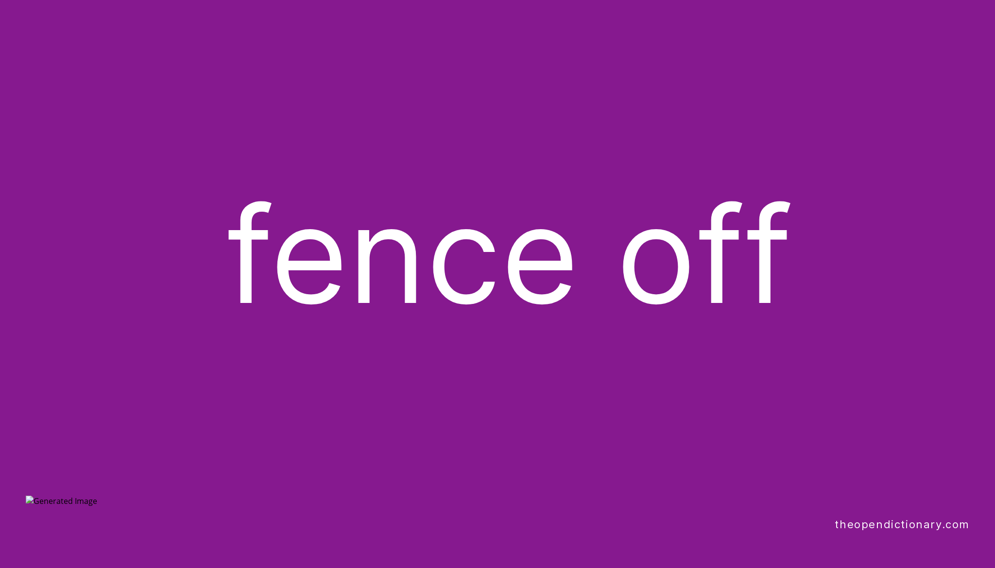 FENCE OFF Phrasal Verb FENCE OFF Definition Meaning And Example